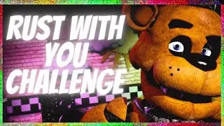 [FNAF/SFM] Rust With you #rustwithsleepychallenge