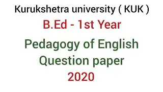 Paper - Pedagogy of English  | KUK - Sep/Oct - 2020 Question paper | B.Ed 1st year