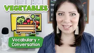 Lección 53: Los Vegetales en Inglés - Vocabulario, Pronunciación y Conversación | Vegetables