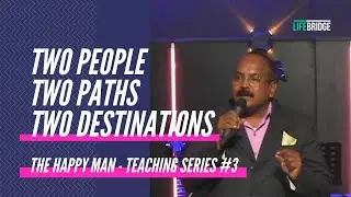 Two People Two Paths Two Destinations  |  Pastor James Chacko, Ph.D.