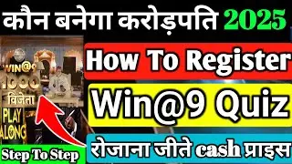 How to Register Kbc Win @9 |💥KBC Win @9 कैसे खेले? |KBC Win@9 Quiz |🤩Har din Jeete KBC 16 Big Update