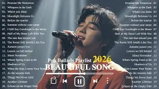 Beautiful & Romantic Love Songs 2026 | Easy-Listening & Sad Love Ballads | K-Drama OST Vibes