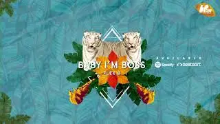 FlexB - Baby I'm Boss