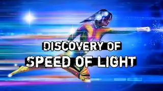 Who discovered speed of light ? || Origin of speed of light.