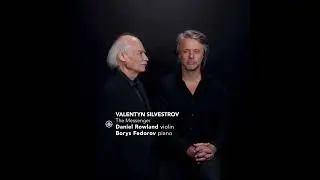 Teaser video Daniel Rowland and Borys Fedorov - Silvestrov -  Five Pieces - II. Serenade