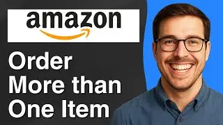 How to order more than one item on Amazon [2025 Easy Guide]