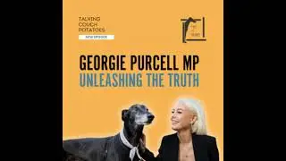 EP55: Georgie Purcell MP Unleashing the Truth