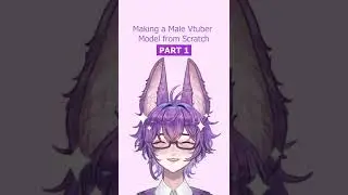 Part 1 | Making a male Vtuber model from scratch 🦊