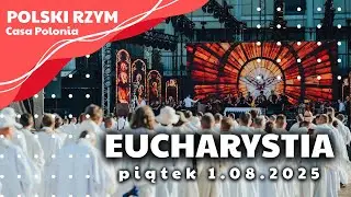 EUCHARYSTIA w Casa Polonia | 1.08.2025 r.