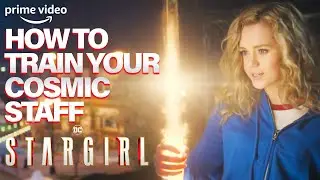 Trying to Train your Cosmic Staff | Stargirl | Prime Video