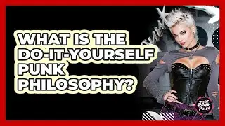 What Is The Do-It-Yourself Punk Philosophy?