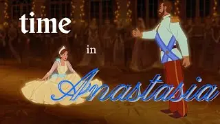 ANASTASIA VIDEO ESSAY (1997) | TIME AND MUSIC | FOX ANIMATION | DON BLUTH AND GARY GOLDMAN | DISNEY