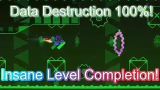 &ldquo;Data Destruction&rdquo; by TryingDino7 100%! (Insane Level Completion (on mobile)) | Geometry Dash