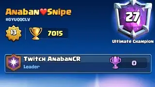 &iexcl;Top 27 del mundo en +7000 Copas!!! 😱🏆 | Clash Royale -Anaban CR
