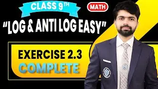 Class 9 Maths Exercise 2.3 Complete Solution | Logarithm & Anti Log Made Easy | Punjab Board