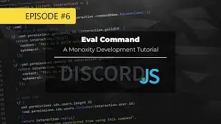 [E6] Discord Bot Tutorial (Eval Command)