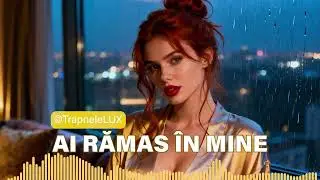Ai rămas &icirc;n mine | TRAPNELE LUX