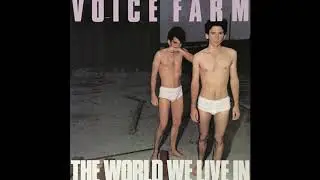 Voice Farm - The World We Live In