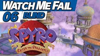 Watch Me Fail | Spyro: Enter the Dragonfly (BLIND) | 6 | 