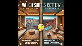 Luxury Showdown: One-Eighty Suite vs. Grand Villa at Red Rock Resort &ndash; Which One Wins?