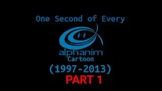 One Second Of Every Alphanim Cartoon (1997-2013) (PART 1)