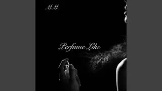Perfume Like