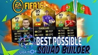 FIFA 16 : BEST POSSIBLE PORTUGUESE LEAGUE SQUAD BUILDER w/ INFORM CASILLAS AND JONAS