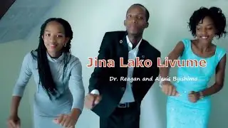 Jina Lako Livume_ Dr. Reagan Ntsinzi & Alexis Byishimo [Official Video]!
