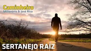 Caminheiro - Milionário & José Rico Modão Sertanejo Raiz Moda de Viola Caipira