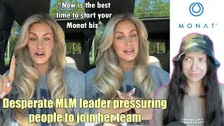 Desperate MLM leader tries to pressure people to join Monat | #antimlm #monat