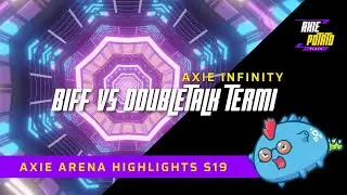 AXIE ARENA HIGHLIGHTS - BIFFINATOR VS DOUBLETALK TERMINATOR (SOOTHINATOR)