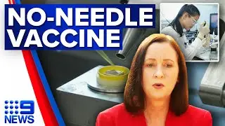 Needle-free COVID-19 vaccine patch being developed in Queensland | Coronavirus | 9 News Australia
