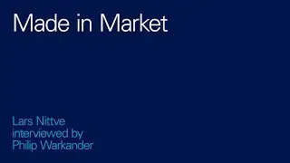 Made in Market: Lars Nittve