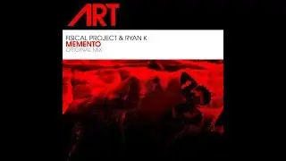 Fisical Project & Ryan K   Memento (Original Mix)
