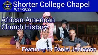 Shorter College Chapel - Featuring Dr. Daniel Johnson (9/14/2022)