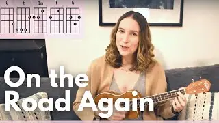 How to Play On the Road Again on the Ukulele | Easy Willie Nelson Ukulele Song | Chords & Lyrics