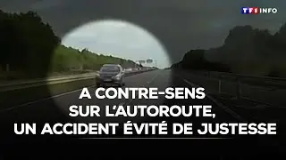 A contre-sens sur l'autoroute, un accident &eacute;vit&eacute; de justesse｜TF1 INFO