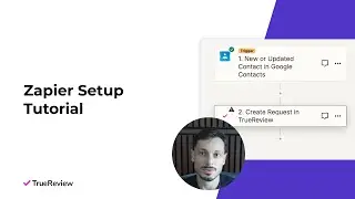 Automate Review Requests with TrueReview and Zapier (Setup Tutorial)