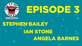 The Comedy Store Live. Episode 3 - Stephen Bailey, Ian Stone and Angela Barnes