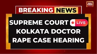 Supreme Court Live Kolkata Doctor Rape Case Hearing | CJI Chandrachud Bench | India Today Live