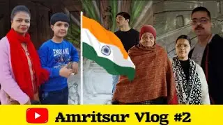 Amritsar Vlog #2 | Wagah Border Ceremony & Jallianwala Bagh #vlog #video #amritsar #republicday 