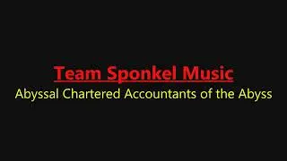 Team Sponkel Music: Abyssal Chartered Accountants of the Abyss