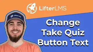 Change Text on Take Quiz Buttons For Specific Lessons with LifterLMS