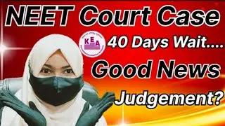 KEA NEET COURT CASE UPDATE | 40 Days Wait Ends | Big News For Students 