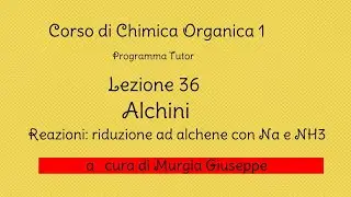 Alchini - Riduzione con Na e NH3- Lezione 36- (Tutor)