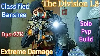 The Division 1, (1.8) Classified Banshee Build, Incredible Damage, Great For 2023!