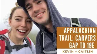 HIKING THE APPALACHIAN TRAIL: CARVERS GAP TO 19E
