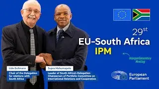 29th 🇪🇺EU-South Africa🇿🇦 Inter-Parliamentary Meeting #IPM