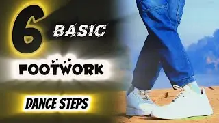 6 Basic Footwork Dance Steps | Easy Footwork Tutorial In Hindi For Beginners 