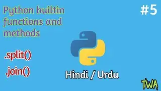 Join and Split builtin Methods in python | Methods and Functions
